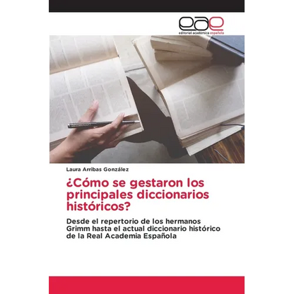 ¿Cómo se gestaron los principales diccionarios históricos? - Paperback