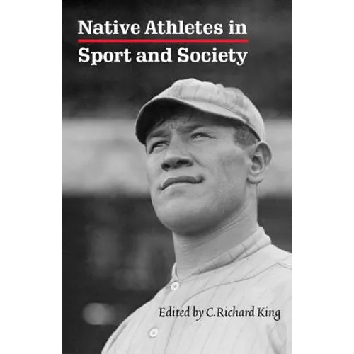 Native Athletes in Sport and Society: A Reader - Paperback