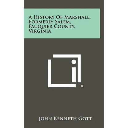 A History Of Marshall, Formerly Salem, Fauquier County, Virginia - Hardcover