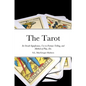 The Tarot: Its Occult Significance, Use in Fortune-Telling, and Method of Play, Etc. - Paperback