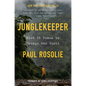 Junglekeeper: What It Takes to Change the World - Hardcover