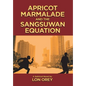 Apricot Marmalade and the Sangsuwan Equation - Hardcover