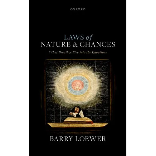 Laws of Nature and Chances: What Breathes Fire Into the Equations - Hardcover