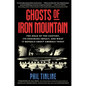 Ghosts of Iron Mountain: The Hoax of the Century, Its Enduring Impact, and What It Reveals about America Today - Hardcover