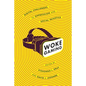 Woke Gaming: Digital Challenges to Oppression and Social Injustice - Hardcover