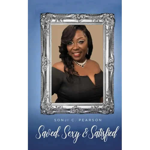 Saved, Sexy & Satisfied - Paperback