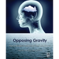 Opposing Gravity: How to Recognize and Recover from Head Injuries - Paperback