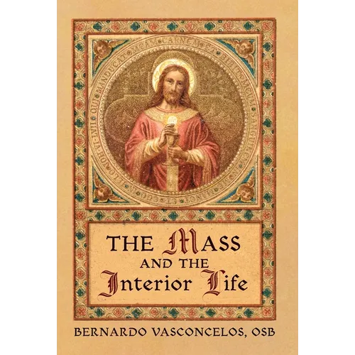The Mass and The Interior Life - Hardcover