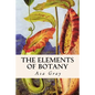 The Elements of Botany - Paperback