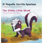 El Pequeño Zorrillo Apestoso The Stinky Little Skunk: La alegría y el poder de la amistad. The joy and power of friendship. - Hardcover