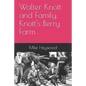 Walter Knott and Family, Knott's Berry Farm - Paperback