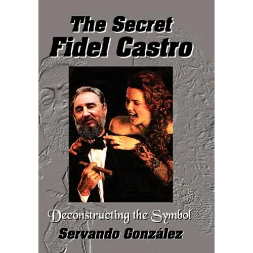 The Secret Fidel Castro - Hardcover