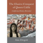 The Elusive Conquest of Queen Califa: California History Revisited - Hardcover