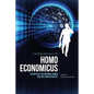 The Rise and Fall of Homo Economicus: The Myth of the Rational Human and the Chaotic Reality - Paperback