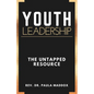 Youth Leadership: The Untapped Resource - Paperback