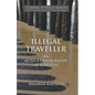 'Illegal' Traveller: An Auto-Ethnography of Borders - Paperback