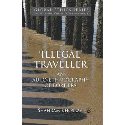 'Illegal' Traveller: An Auto-Ethnography of Borders - Paperback