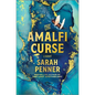 The Amalfi Curse: A Bewitching Tale of Sunken Treasure, Forbidden Love, and Ancient Magic on the Amalfi Coast - Hardcover