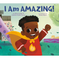 I Am Amazing! - Hardcover