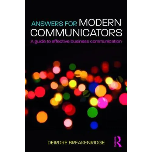 Answers for Modern Communicators: A Guide to Effective Business Communication - Paperback