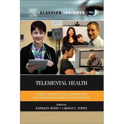 Telemental Health: Clinical, Technical, and Administrative Foundations for Evidence-Based Practice - Hardcover