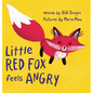Little Red Fox Feels Angry: An Anger Management Book for Little Ones - Hardcover