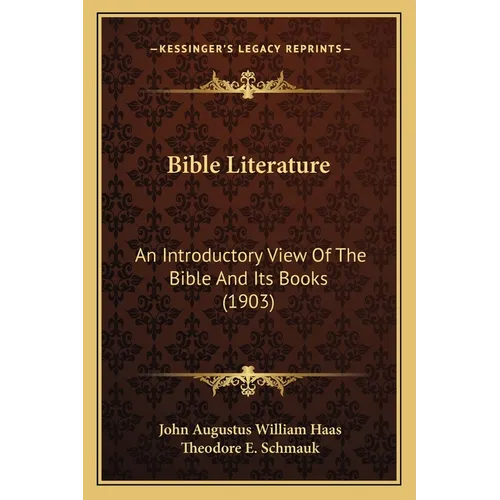 Bible Literature: An Introductory View Of The Bible And Its Books (1903) - Paperback
