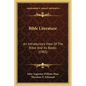 Bible Literature: An Introductory View Of The Bible And Its Books (1903) - Paperback