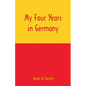 My Four Years in Germany - Paperback