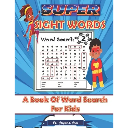 Super Sight Words: A Book of Word Search for Kids: A Sight Word Activity Book for Kids, High Frequency Words - Paperback