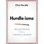 Hurdle-Isms: Wit and Wisdom from a Lifetime in Baseball - Hardcover
