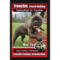 Frenchie, French Bulldog Training Book for Frenchies, By BoneUP DOG Training: Are You Ready to Bone Up? Easy Training * Fast Results Frenchie Training - Paperback