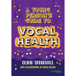 A Young Person's Guide to Vocal Health - Paperback