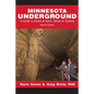 Minnesota Underground: A Guide to Caves & Karst, Mines & Tunnels (Second edition) - Paperback