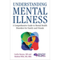 Understanding Mental Illness: A Comprehensive Guide to Mental Health Disorders for Family and Friends - Hardcover