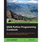 QGIS Python Programming Cookbook: Over 140 recipes to help you turn QGIS from a desktop GIS tool into a powerful automated geospatial framework - Paperback