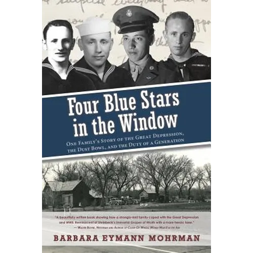 Four Blue Stars in the Window: One Family's Story of the Great Depression, the Dust Bowl, and the Duty of a Generation - Paperback