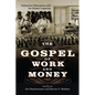The Gospel of Work and Money: Industrial Education and Its Global Legacies - Hardcover