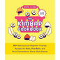 The Kimbap Cookbook: 50+ Delicious and Beginner-Friendly Recipes for Rolls, Rice Balls, and More Convenience Store-Style Snacks - Hardcover