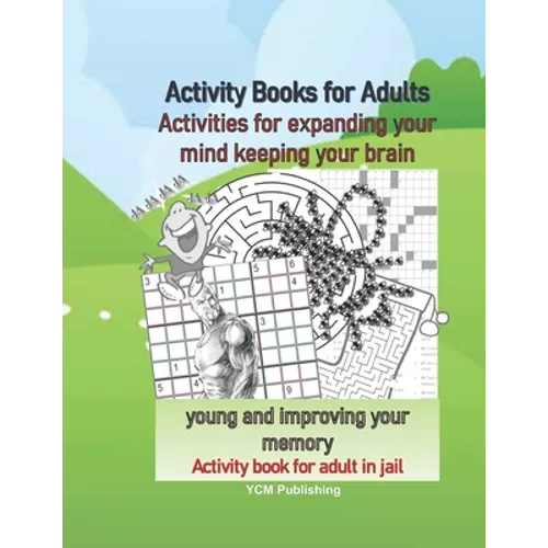 Activity Books for Adults Activities for expanding your mind keeping your brain young and improving your memory Activity book for adult in jail - Paperback
