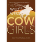 The Last of the Wild West Cowgirls: A True Story - Hardcover