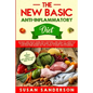 The New Basic Anti-Inflammatory Diet: An Easy and Quick Guide for a Natural and Healthy Lifestyle to Decrease Inflammation Level in Human Body and Fin - Paperback