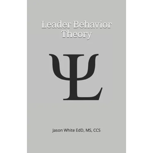 Leader Behavior Theory - Paperback