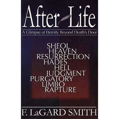 After Life: A Glimpse of Eternity Beyond Death's Door - Paperback