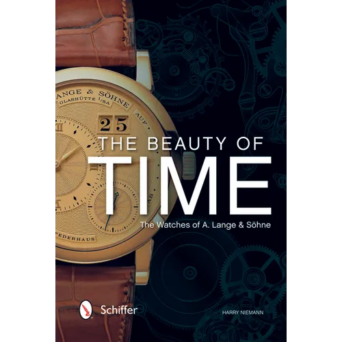 The Beauty of Time: The Watches of A. Lange & Söhne - Hardcover