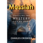 Messiah: Unveiling the Mystery of the Ages - Paperback