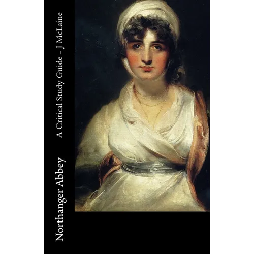 Northanger Abbey - A Critical Study Guide - Paperback