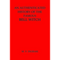 An Authenticated History of the Famous Bell Witch - Paperback