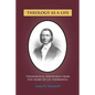 Theology as a Life: Theological Discourses from J.H. Thornwell - Paperback