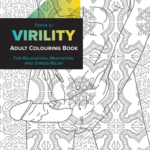 Virility Adult Coloring Book: for Relaxation, Meditation and Stress-Relief - Paperback